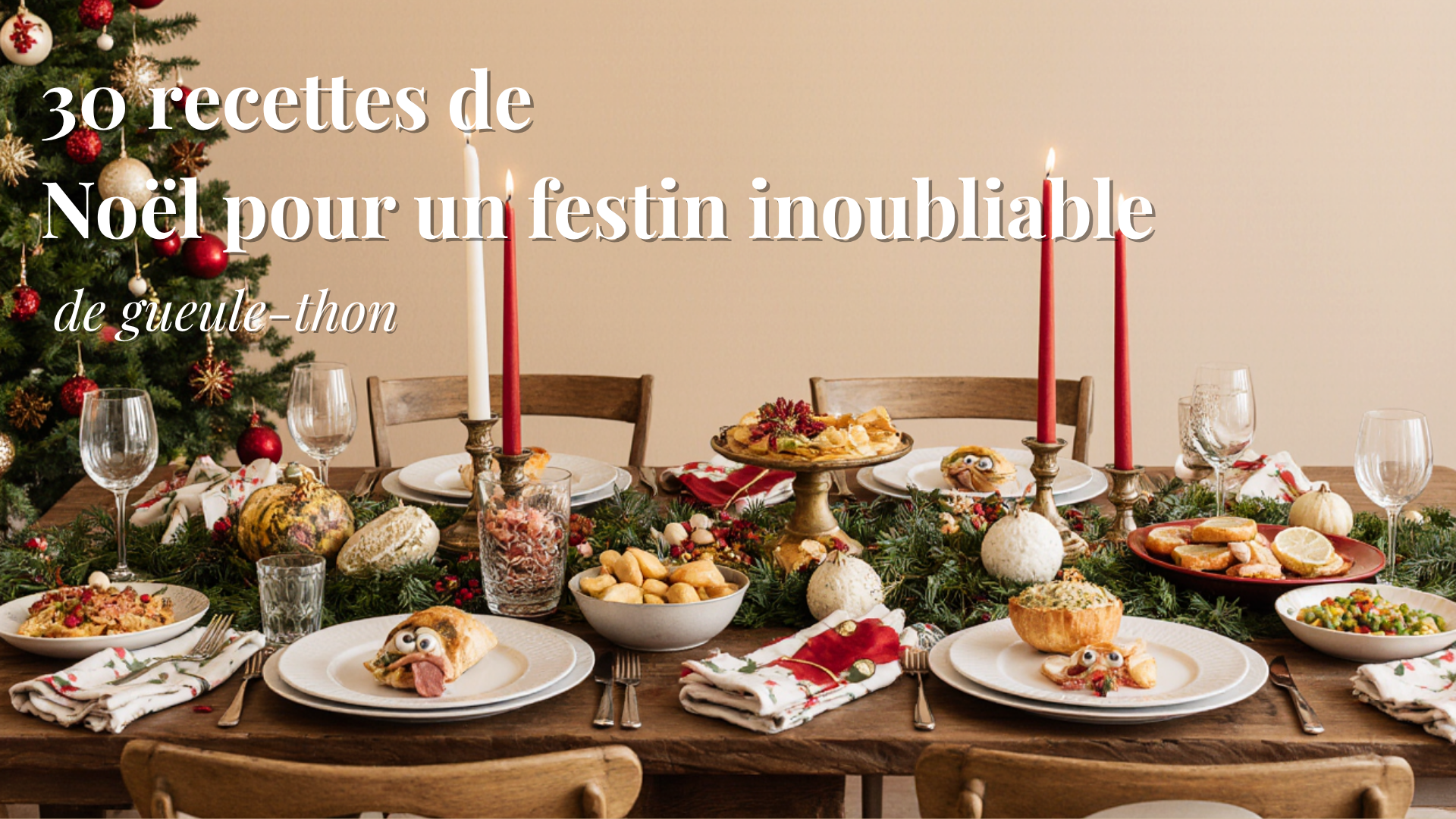 Les 30 recettes de  Noël pour un festin inoubliable